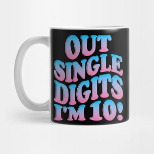 out single digits i'm 10 Mug